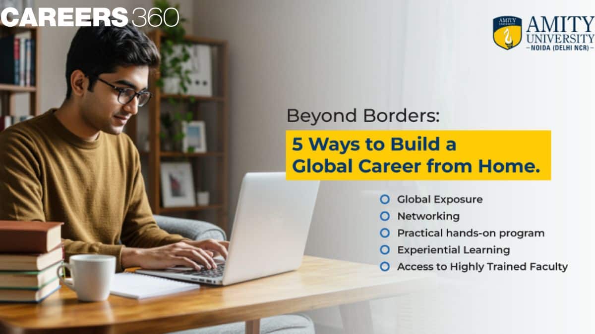 World Class Education 2026: Gain Global Exposure via Amity’s 3C & Dual Degrees Programme